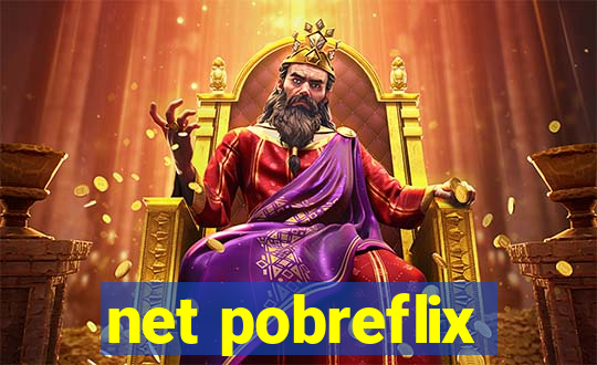 net pobreflix